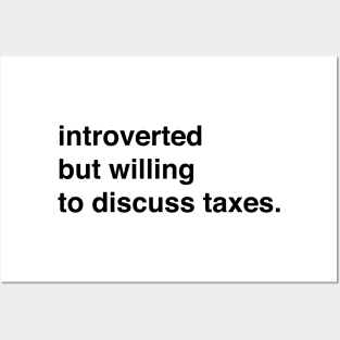 Introverted but willing to discuss taxes Posters and Art